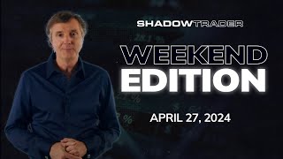 ShadowTrader Weekend Edition | April 27 2024 by ShadowTrader 7,532 views 1 day ago 20 minutes