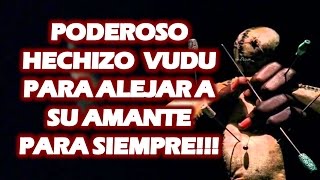 PODEROSO HECHIZO VUDU PARA ALEJAR A SU AMANTE PARA SIEMPRE!!! - MUY FUERTE!!!