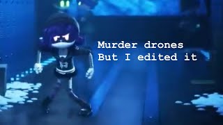 Murder drones episode 3 but I edited it to be silly