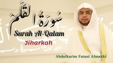 سورة القلم Surah Al-Qalam (Jiharkah) By Abdulkarim Almakki