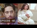 Mera Dil Mera Dushman Episode 60 - Alizey Shah & Laiba Khan - Top Pakistani Drama