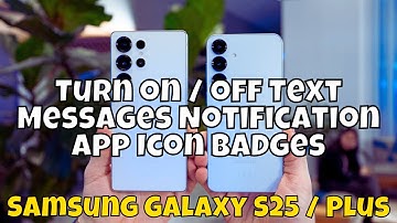Turn on / off Text Messages Notification App Icon Badges Samsung Galaxy S25 / Plus #tutorial