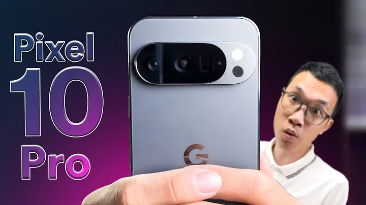 Trên tay Google Pixel 10 Pro: pin khoẻ hơn, viền màn dày, giá vẫn cao