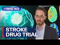 Drug trial to limit stroke damage taking place in NSW hospitals | 9 News Australia
