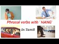 Phrasal verbs with hang  in tamil phrasal verbs  phrasal verbs and its meaning