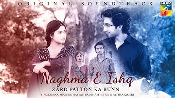 𝐍𝐚𝐠𝐡𝐦 𝐞 𝐈𝐬𝐡𝐪 🎧✨ [ Ghazal ] Zard Patton Ka Bunn - Singer: Hassan Badshah - HUM TV