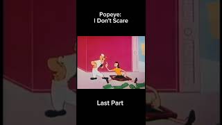 Popeye I Dont Scare - Last Part
