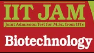 IIT JAM 2023 Biotechnology: Igniting Passion for Biotech Innovation!