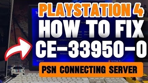 How to Fix PS4 CE-33950-0 Could not connect to the server