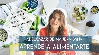 ADELGAZAR DE MANERA SANA - Aprende a alimentarte con Lemon's Secrets