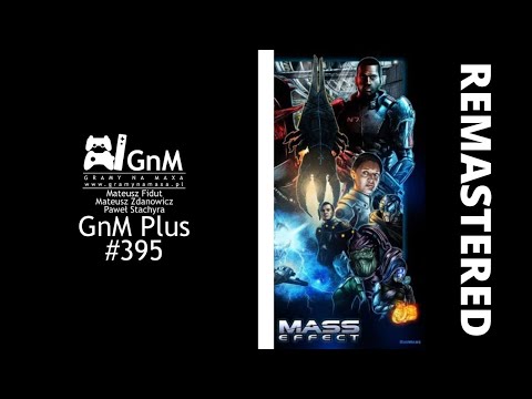 GnM Plus #395 - REMASTER MASS EFFECT; GRY NA XBOX SERIES X; UBISOFT FORWARD
