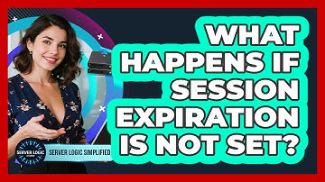 What Happens If Session Expiration Is Not Set?
