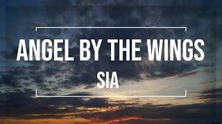 Angel By The Wings - Sia [LYRICS]