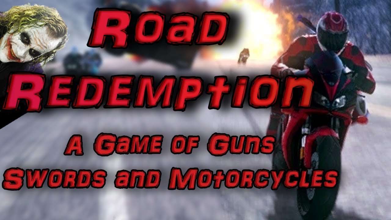 Road Redemption: Guns, Swords, and Motorcycles