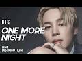 BTS One More Night Line Distribution