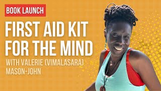 'First Aid Kit for the Mind' book launch - Interview with the author Valerie (Vimalasara) Mason-John