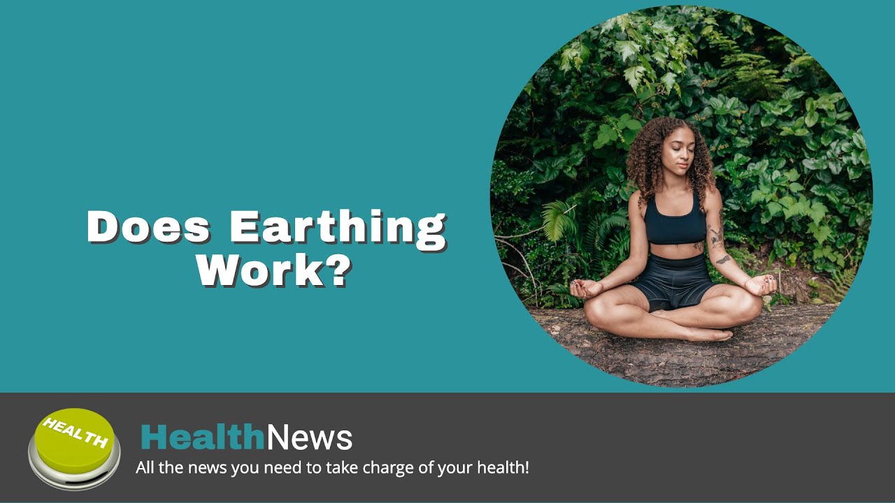 Today's Chiropractic HealthNews For You Does Earthing Work? YouTube