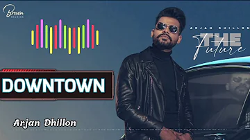 Down Town(Leaked Song)|Arjan Dhillon•Latest Punjabi Song 2021•#RatiaRecords