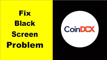 How to Fix  Coin DCX Black Screen Error Problem in Android & iOS 100% Solution