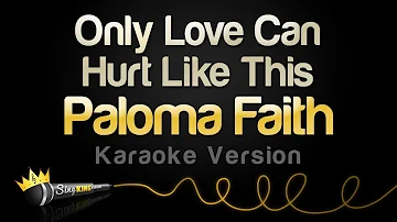 Paloma Faith - Only Love Can Hurt Like This (Karaoke Version)
