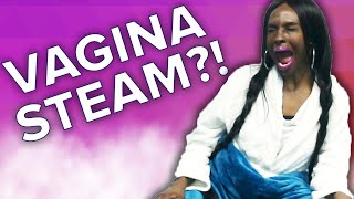 I Got My Vagina Steamed