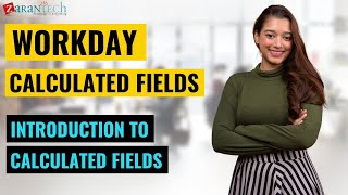 Introduction to Calculated Fields | Workday Calculated Fields | ZaranTech screenshot 5
