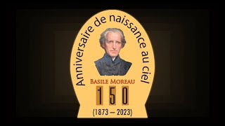 Bienheureux Basile Moreau | Anniversaire de naissance au ciel | 150 | (1873-2023)