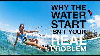 Why the waterstart is not your real problem