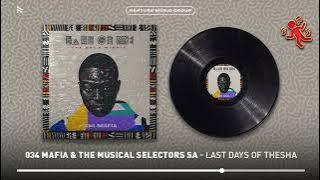 034 Mafia & The Musical Selectors SA - Last Days Of Thesha (Official Audio)