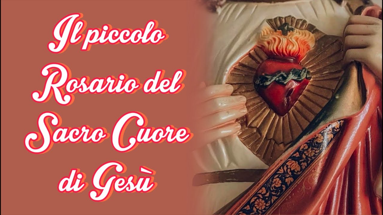 Il tuo piccolo Rosario del Sacro Cuore di Gesù. - YouTube