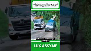 Roda Kanan Sampai Terangkat Saat Mobil Carry Pick Up Menanjak