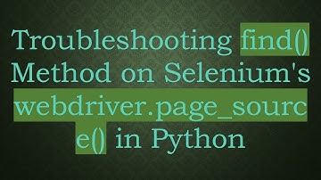 Troubleshooting find() Method on Selenium