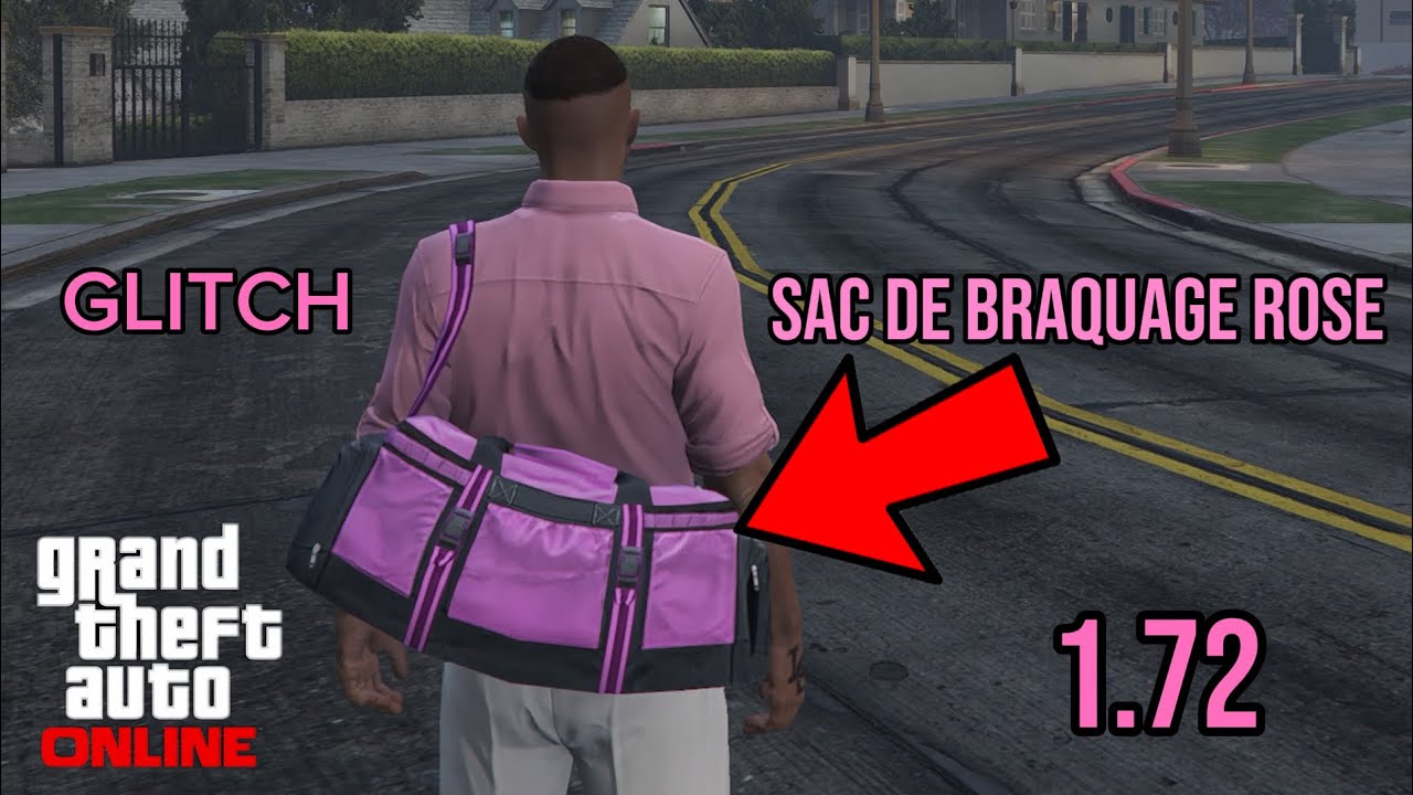 GLITCH AVOIR LE SAC DE BRAQUAGE ROSE  GTA 5 ONLINE 1.72