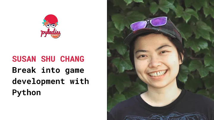 Break into game development with Python: Susan Shu...