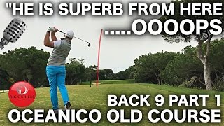 COMMENTATOR'S CURSE - OCEANICO OLD COURSE - BACK 9 PART 1