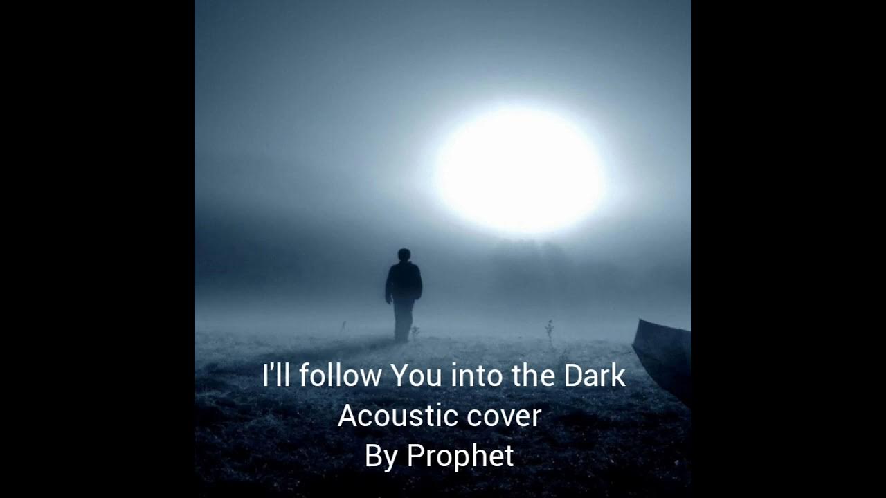I Will Follow You Into The Dark Piano Cover (I'll Follow You into The Dark) Acoustic Cover -by Prophet - YouTube