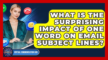 What Is The Surprising Impact Of One Word On Email Subject Lines? - Virtual Communication Hub