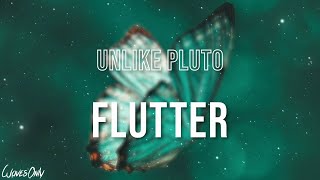 Unlike Pluto - Flutter (Lyrics)