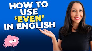 Grammar in Use - How To Use 'EVEN' in English