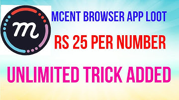 Mcent Browser loot. 1 Number = Rs 25. Loot Loo . Unlimited trick added