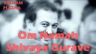 Video thumbnail of "Om Namah Shivaya Gurave || Vikram Hazra Art Of Living Bhajans"