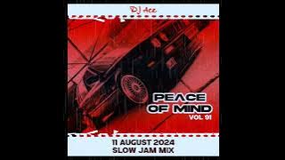 SLOW JAM MIX 2024 | 11 AUGUST |  PEACE OF MIND VOL 91 | DJ Ace ♠️