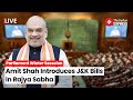 Parliament LIVE: Amit Shah&#39;s Key Bills In Rajya Sabha, Focus On J&amp;K Amendments | Rajya Sabha Live
