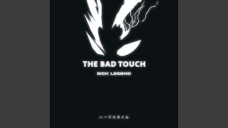 THE BAD TOUCH HARDSTYLE - SICK LEGEND