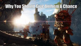 Why You Should Give Anthem a Chance