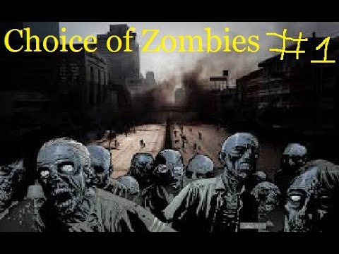 Choice of Zombies #1 ~ LETS DO THIS