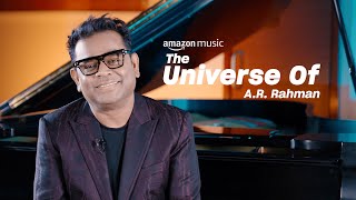 The Universe Of AR Rahman | Amazon Music