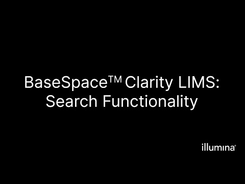 BaseSpace™ Clarity LIMS – Search Functionality