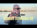 Gerber Slimsada D2 обзор на EDC