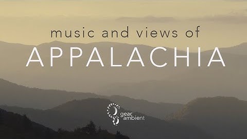 Music & Views of Appalachia- Bluegrass & American Folk Music